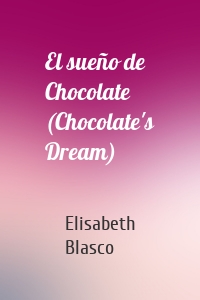 El sueño de Chocolate (Chocolate's Dream)