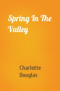 Spring In The Valley