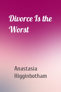 Divorce Is the Worst