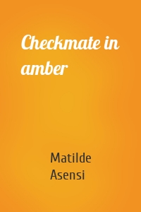 Checkmate in amber