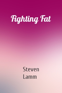 Fighting Fat