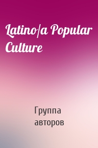 Latino/a Popular Culture