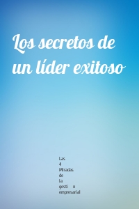 Los secretos de un líder exitoso