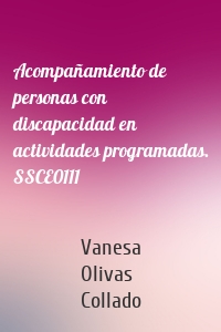 Acompañamiento de personas con discapacidad en actividades programadas. SSCE0111