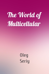 The World of Multicellular