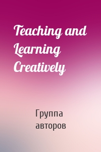 Teaching and Learning Creatively