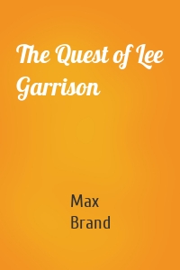 The Quest of Lee Garrison