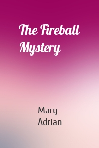 The Fireball Mystery