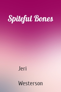 Spiteful Bones