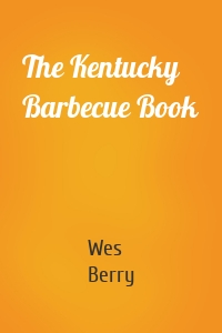 The Kentucky Barbecue Book