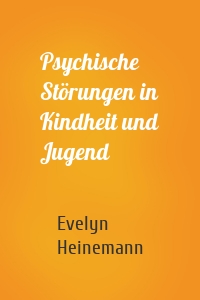 Psychische Störungen in Kindheit und Jugend