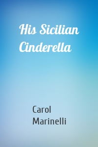 His Sicilian Cinderella