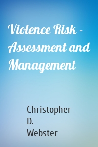 Violence Risk - Assessment and Management