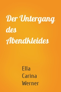 Der Untergang des Abendkleides
