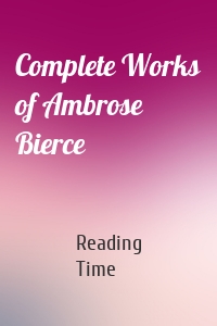 Complete Works of Ambrose Bierce