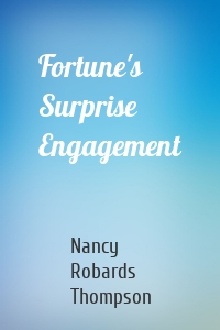 Fortune's Surprise Engagement