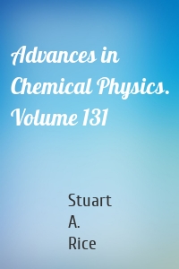 Advances in Chemical Physics. Volume 131