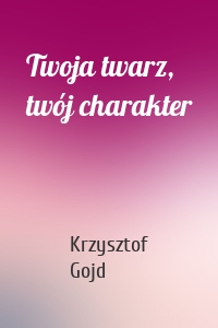 Twoja twarz, twój charakter