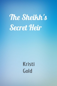The Sheikh's Secret Heir