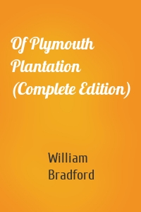 Of Plymouth Plantation (Complete Edition)