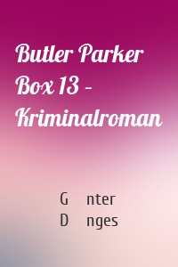 Butler Parker Box 13 – Kriminalroman