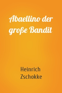 Abaellino der große Bandit