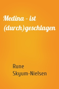 Medina – ist (durch)geschlagen