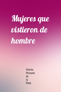 Mujeres que vistieron de hombre