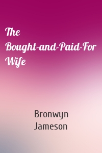 The Bought-and-Paid-For Wife