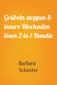 Grübeln stoppen & innere Blockaden lösen 2 in 1 Bundle