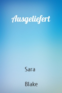 Ausgeliefert
