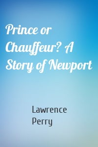 Prince or Chauffeur? A Story of Newport