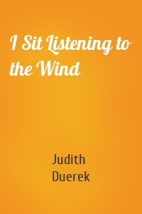 I Sit Listening to the Wind
