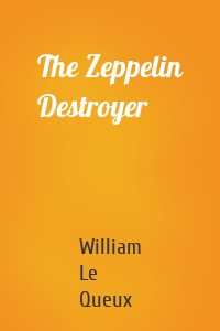 The Zeppelin Destroyer