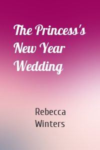 The Princess's New Year Wedding
