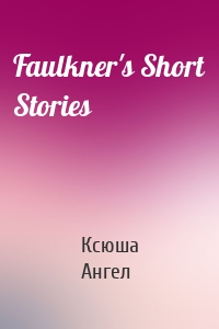 Faulkner's Short Stories