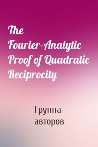 The Fourier-Analytic Proof of Quadratic Reciprocity