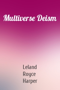 Multiverse Deism