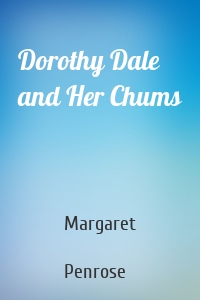 Dorothy Dale and Her Chums