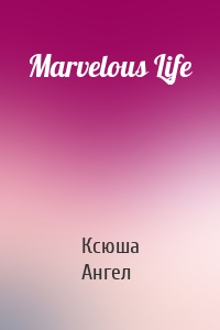 Marvelous Life