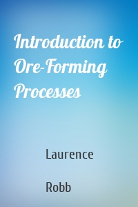 Introduction to Ore-Forming Processes