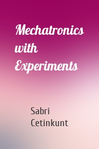 Mechatronics with Experiments