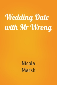 Wedding Date with Mr Wrong