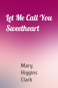 Let Me Call You Sweetheart
