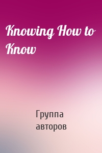 Knowing How to Know