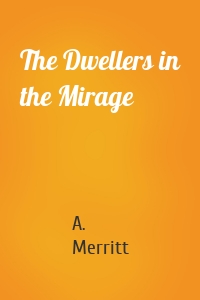 The Dwellers in the Mirage
