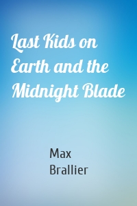 Last Kids on Earth and the Midnight Blade