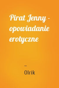 Pirat Jenny - opowiadanie erotyczne