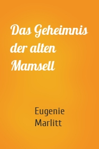 Das Geheimnis der alten Mamsell