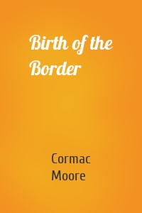 Birth of the Border